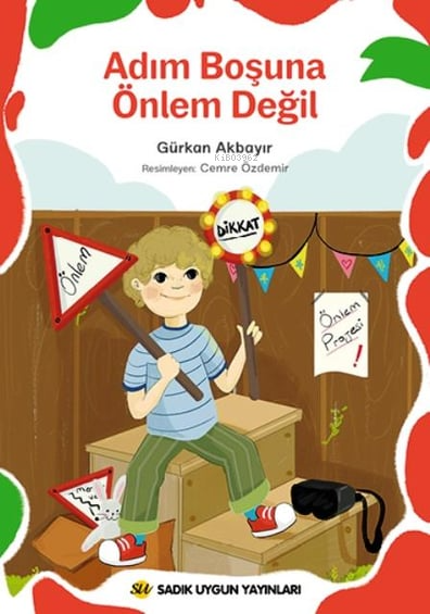  Adım Boşuna Önlem Değil | Adım Boşuna Önlem Değil | Gürkan Akbayır | Cemre Özdemir | Sadık Uygun Yayınları | 9786257178945 