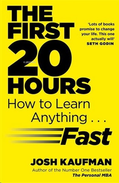  The First 20 Hours How to Learn Anything Fast | The First 20 Hours How to Learn Anything Fast | Josh Kaufman | Penguin Books | 9780670921928 