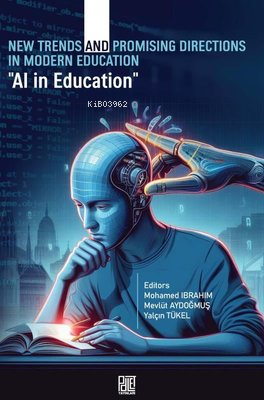  New Trends and Promising Directions in Modern Education All in Education | New Trends and Promising Directions in Modern Education All in Education | Mohamed İbrahim | Mevlüt Aydoğmuş | Yalçın Tükel | Palet Yayınları | 9786256775336 