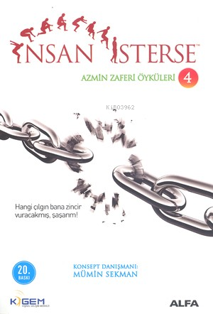 İnsan İsterse Azmin Zaferi Öyküleri 4; Hangi Çılgın Bana Zincir Vuacakmış, Şaşarım!