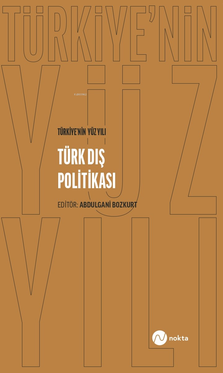 Türkiye’nin Yüz Yılı - Türk Dış Politikası