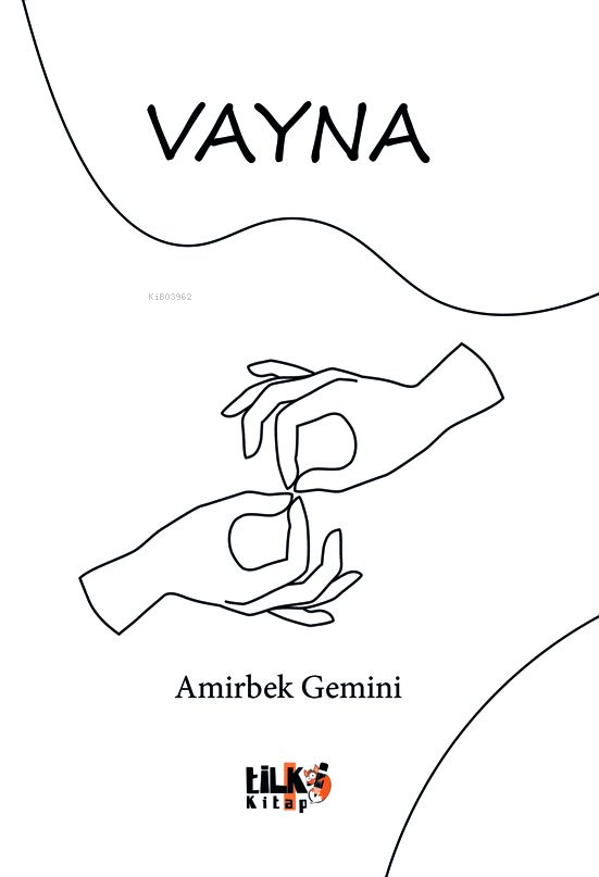  Vayna | Vayna | Amirbek Gemini | Çağla Özkan | Tuğba Ünlüer | Enes Berkay Bayram | Enes Berkay Bayram | Tilki Kitap | 9786256689220 