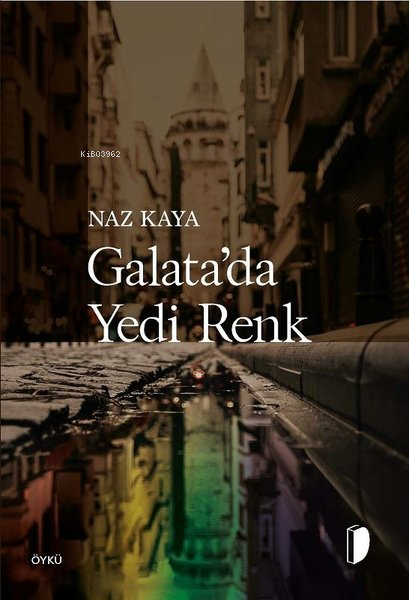  Galatada Yedi Renk | Galatada Yedi Renk | Naz Kaya | Dky Yayınları | 9786057658272 
