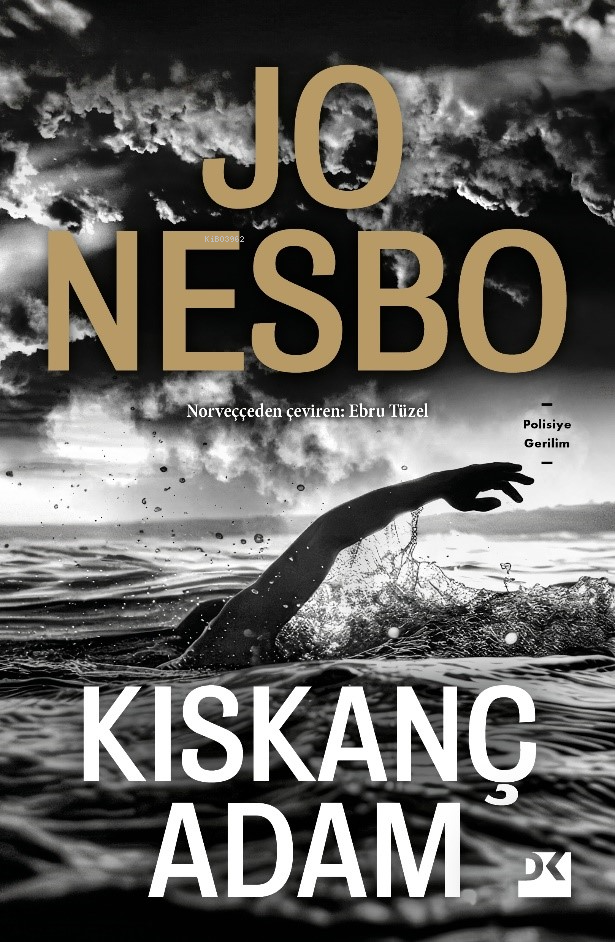  Kıskanç Adam | Kıskanç Adam | Jo Nesbo  | Hülya Balcı | Ebru Tüzel | Doğan Kitap | 9786256666849 