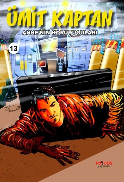  Ümit Kaptan 13 Annenin Koruyucuları | Ümit Kaptan 13 Annenin Koruyucuları | Hakan Karabey | Paydos Yayıncılık | 9789944357913 