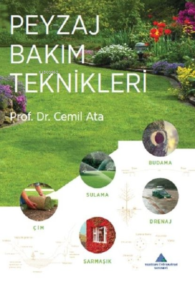  Peyzaj Bakım Teknikleri | Peyzaj Bakım Teknikleri | Cemil Ata | Yeditepe Üniversitesi | 9789753070966 