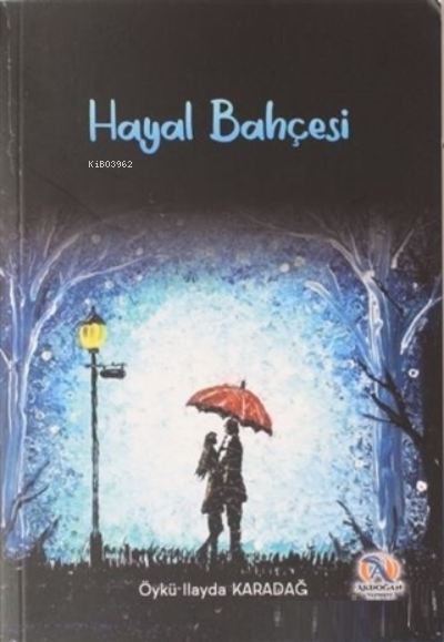  Hayal Bahçesi | Hayal Bahçesi | Öykü İlayda Karadağ | Akdoğan Yayınevi | 9786057054975 