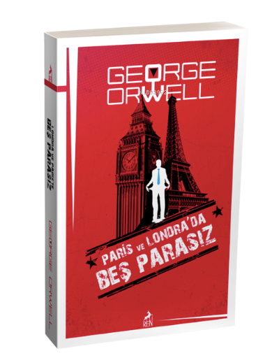  Paris ve Londrada Beş Parasız | Paris ve Londrada Beş Parasız | George Orwell | Sena Toksoy Danacı | Serdar Gökmen | Ren Kitap | 9786257500067 