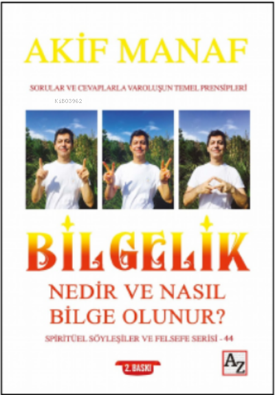  Bilgelik Nedir ve Nasıl Bilge Olunur | Bilgelik Nedir ve Nasıl Bilge Olunur | Akif Manaf | M Endülüs Özbay | Az Kitap | 9786257725880 
