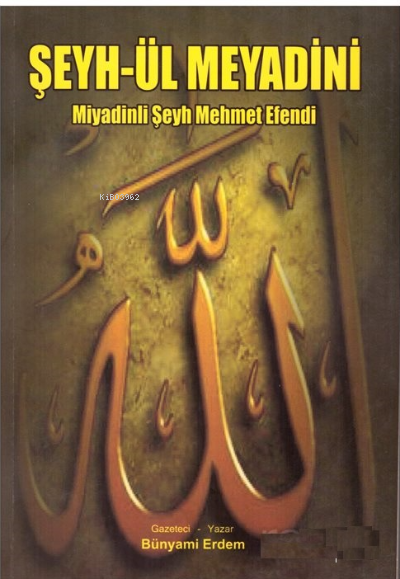  Şeyh Ül MeyadiniMiyadinli Şeyh Mehmet Efendi | Bünyami Erdem | Kitsan Yayınevi | 9786056155505 | 
