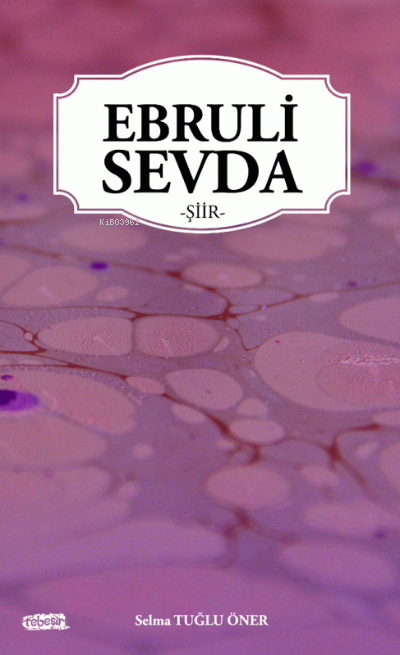  Ebruli Sevda | Ebruli Sevda | Selma Tuğlu Öner | Tebeşir Yayınları | 9786059108003 