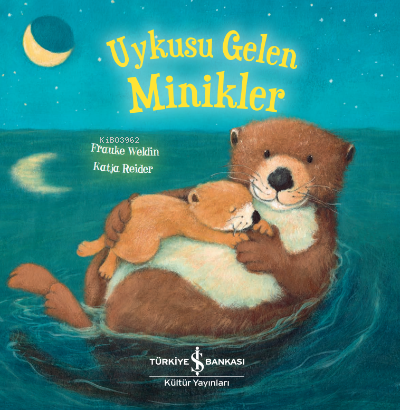  Uykusu Gelen Minikler | Katja Reider | Frauke Weldin | Türkiye İş Bankası Kültür Yayınları | 9786254290954 | 