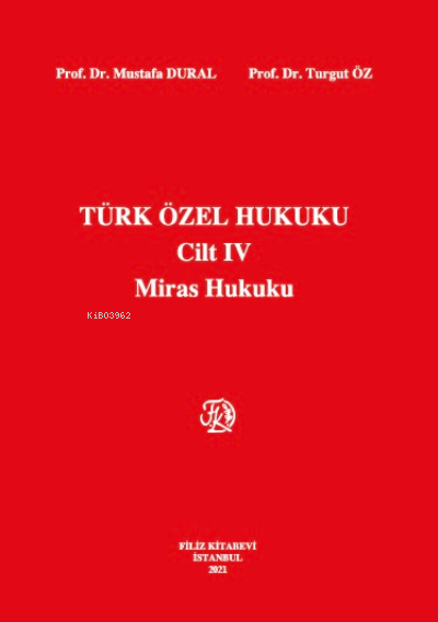  Türk Özel Hukuku Cilt IV Miras Hukuku | Mustafa Dural | Turgut Öz | Filiz Kitabevi | 9789753686907 | 