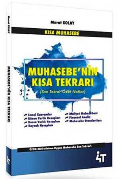  KPSS A Grubu Muhasebenin Kısa Tekrarı | KPSS A Grubu Muhasebenin Kısa Tekrarı | Murat Kolay | 4T Yayınevi | 9786257820172 