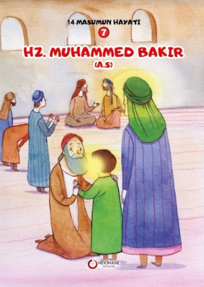 Hz. Muhammed Bakır(A.S.) ;14 Masumun Hayatı(7)