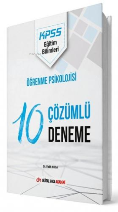  2022 KPSS Eğitim Bilimleri Öğrenme Psikolojisi Çözümlü 10 Deneme Dijital Hoca Akademi | 2022 KPSS Eğitim Bilimleri Öğrenme Psikolojisi Çözümlü 10 Deneme Dijital Hoca Akademi | Kolektif | Dijital Hoca Akademi | 9786257585002 