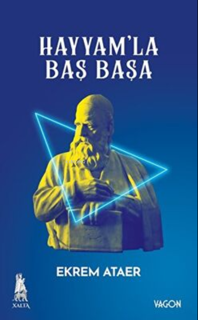  Hayyamla Baş Başa | Ekrem Ataer | Vagon Yayınları | 9786057156105 | 