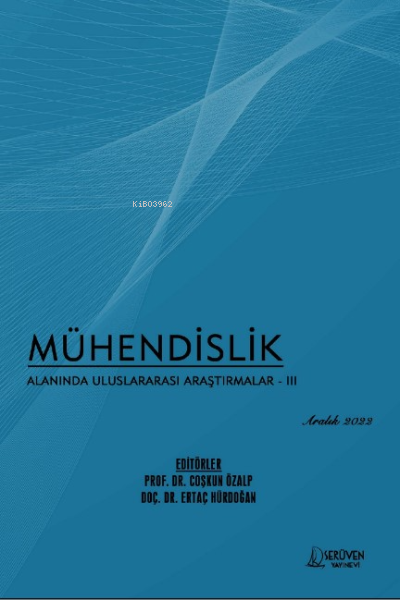Mühendislik Alanında Uluslararası Araştırmalar – III / Aralık 2022