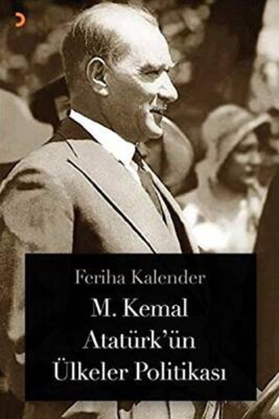 M. Kemal Atatürk’ün Ülkeler Politikası