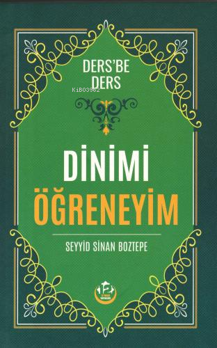  Dinimi Öğreneyim | Seyyid Sinan Boztepe | 12 İmam Yayınları | 9786059432818 | 