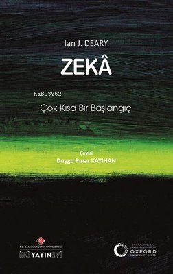  Zeka Çok Kısa Bir Başlangıç | Zeka Çok Kısa Bir Başlangıç | Ian J Deary | İKÜ Yayınevi / İstanbul Kültür Üniversitesi | 9786258180138 