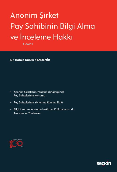  Anonim Şirket Pay Sahibinin Bilgi Alma ve İnceleme Hakkı | Anonim Şirket Pay Sahibinin Bilgi Alma ve İnceleme Hakkı | Hatice Kübra Kandemir | Seçkin Yayıncılık | 9789750286735 