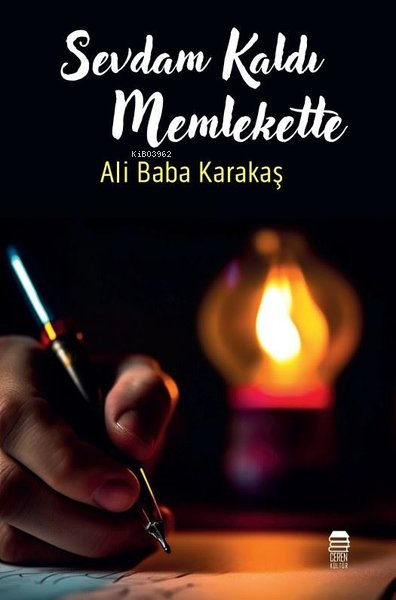  Sevdam Kaldı Memlekette | Ali Baba Karakaş | Ceren Kültür Yayınları | 9786259954820 | 