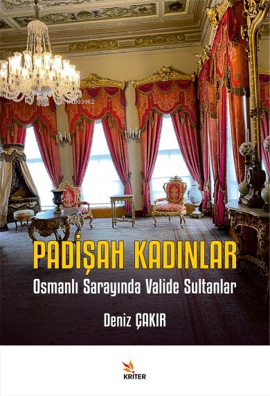 Padişah Kadınlar;Osmanlı Sarayında Valide Sultanlar