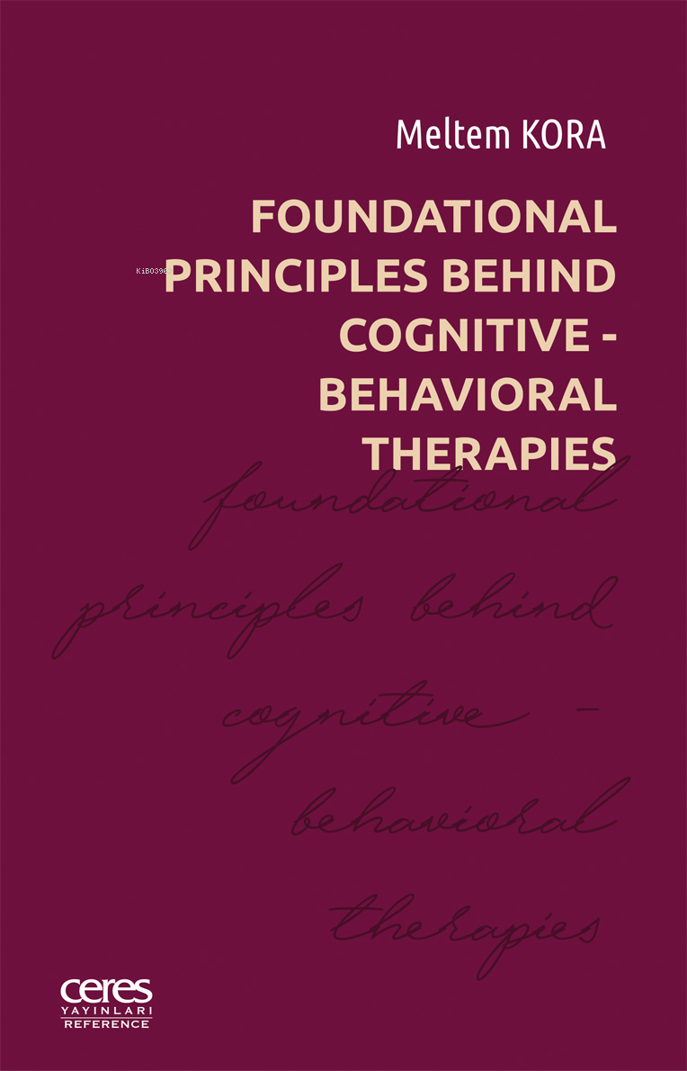Foundational Principles Behind Cognitive - Behavioral Therapies