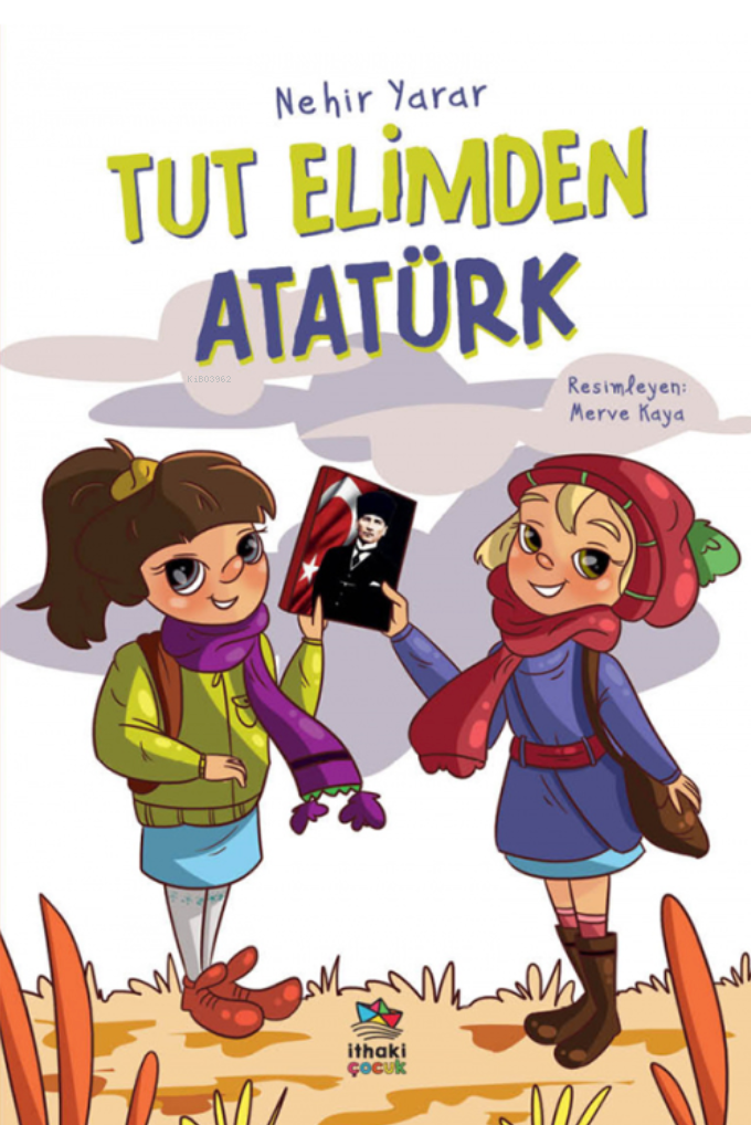 Tut Elimden Atatürk