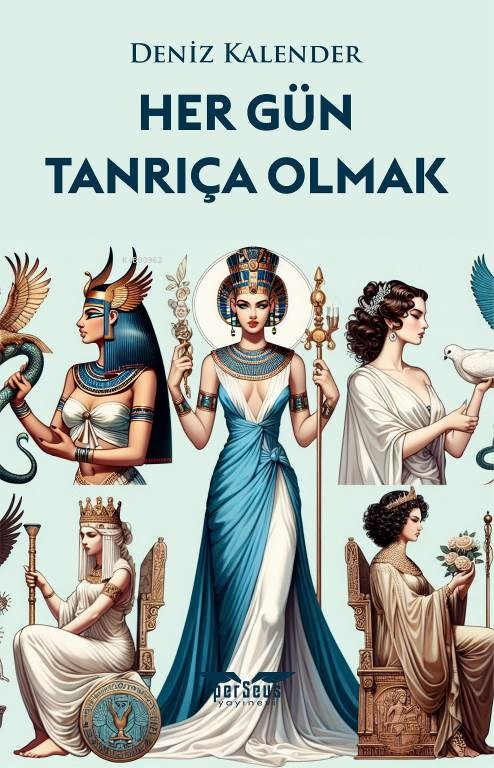  Her Gün Tanrıça OlmakÖzündeki Tanrıçayı Uyandır | Deniz Kalender | Perseus Yayınevi | 9786256099036 | 