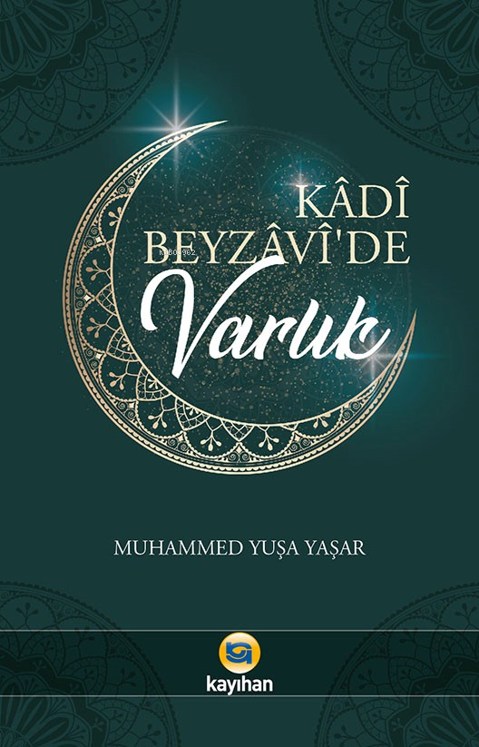 Kadi Beyzavide Varlık | Kadi Beyzavide Varlık | Muhammed Yuşa Yaşar | Adem Kuşkulu | Sercan Arslan | Kayıhan Yayınları | 9786059669528