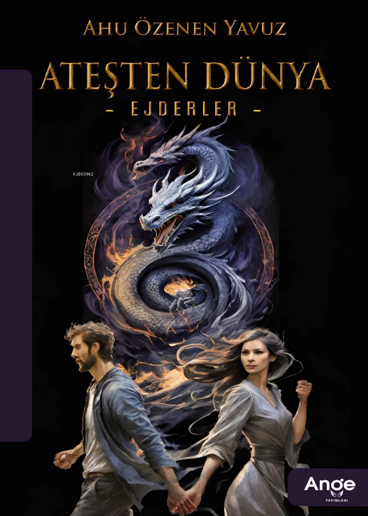  Ateşten Dünya Ejderler | Ateşten Dünya Ejderler | Ahu Özenen Yavuz | Elif Doruk | Ange Yayınları | 9786256423954 