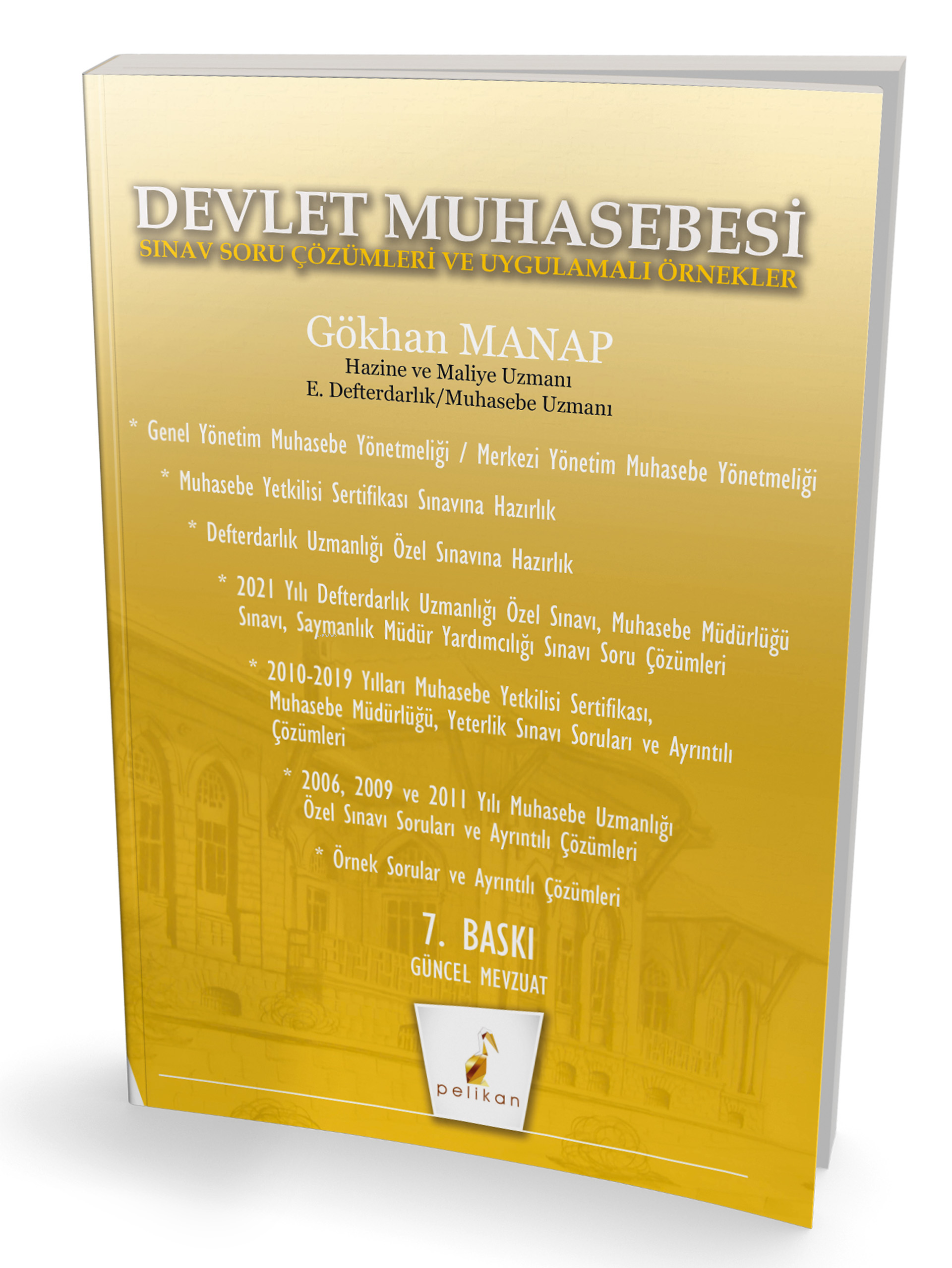  Devlet Muhasebesi Sınav Soru Çözümleri ve Uygulamalı Örnekler | Devlet Muhasebesi Sınav Soru Çözümleri ve Uygulamalı Örnekler | Gökhan Manap | Pelikan Yayınevi | 9786057868336 