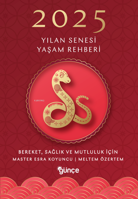 2025 Yılan Senesi Yaşam Rehberi;Bereket, Sağlık ve Mutluluk için