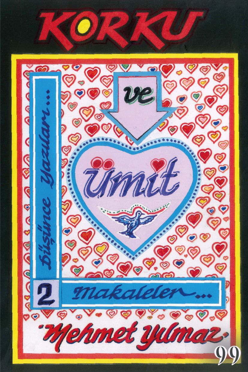  Korku Ve Ümit Düşünce Yazıları 2 | Korku Ve Ümit Düşünce Yazıları 2 | Mehmet Yılmaz | Doksan Dokuz Yayınları | 9786259817682 