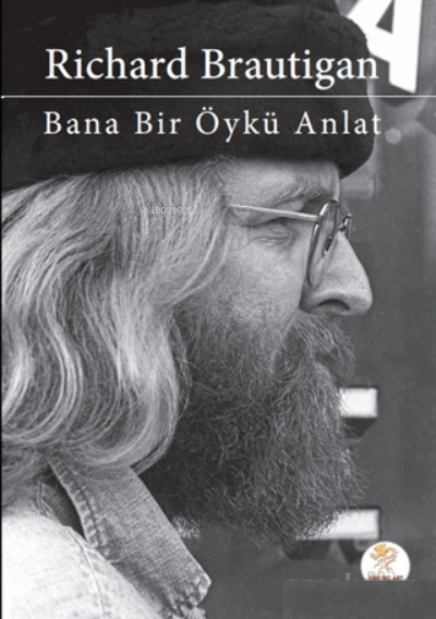  Bana Bir Öykü Anlat | Bana Bir Öykü Anlat | Richard Brautigan | Simurg Art Yayınları | 9786057484246 