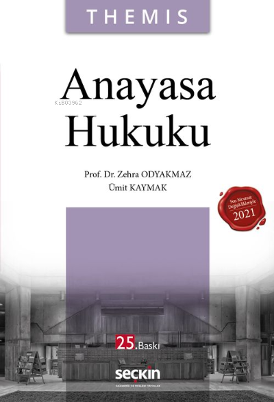  Themis – Anayasa Hukuku | Themis – Anayasa Hukuku | Ümit Kaymak | Zehra Odyakmaz | Seçkin Yayıncılık | 9789750269257 