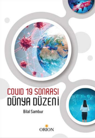  Covid 19 Sonrası Dünya Düzeni | Bilal Sambur | Orion Kitabevi | 9786059524759 | 