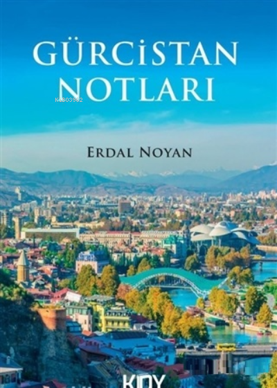  Gürcistan Notları | Gürcistan Notları | Erdal Noyan | KDY Yayınları | 9786254124389 