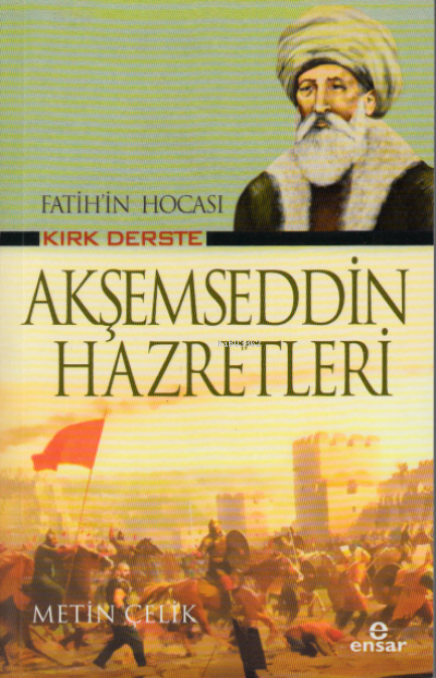 Fatih’in Hocası Kırk Derste Akşemseddin Hazretleri