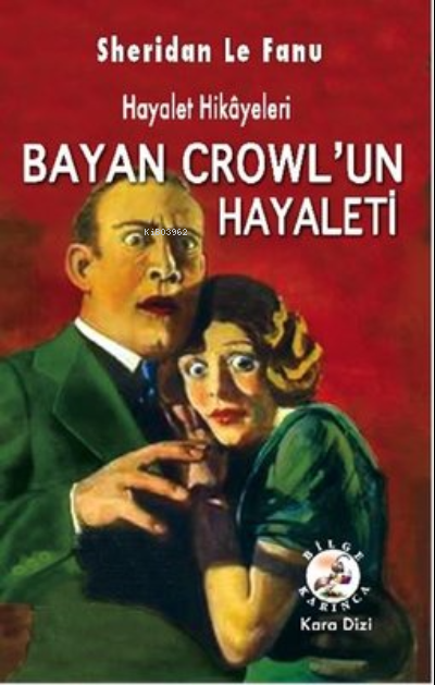  Bayan Crowlun Hayaleti Hayalet Hikayeleri | Sheridan Le Fanu | Deniz Akkuş | Bilge Karınca Yayınları | 9786057620262 | 