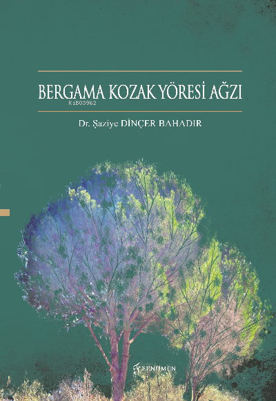  Bergama Kozak Yöresi Ağzı | Salih Özyurt | Dinçer Bahadır | Fenomen Yayıncılık | 9786257351393 | 
