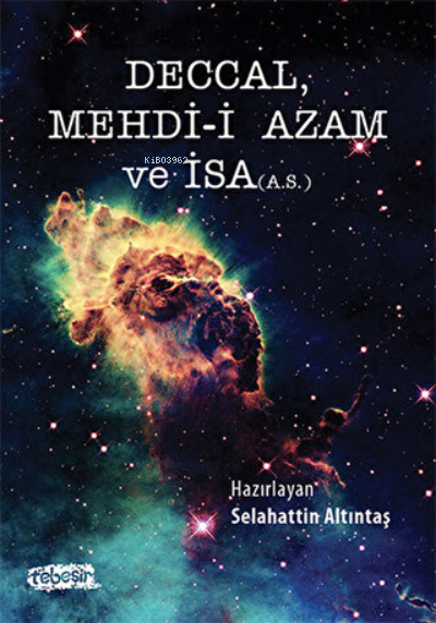  Deccal Mehdii Azam ve İsa (AS) | Deccal Mehdii Azam ve İsa (AS) | Selahattin Altıntaş | Tebeşir Yayınları | 9786059108782 
