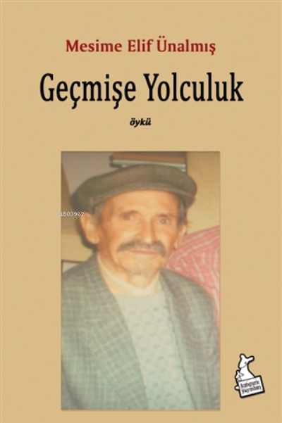  Geçmişe Yolculuk | Geçmişe Yolculuk | Mesime Elif Ünalmış | Kanguru Yayınları | 9786051753195 