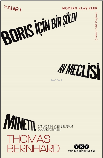 Boris İçin Bir Şölen, Av Meclisi, Minetti - Oyunlar 1 ;Sanatçının Yaşlı Bir Adam Olarak Portresi