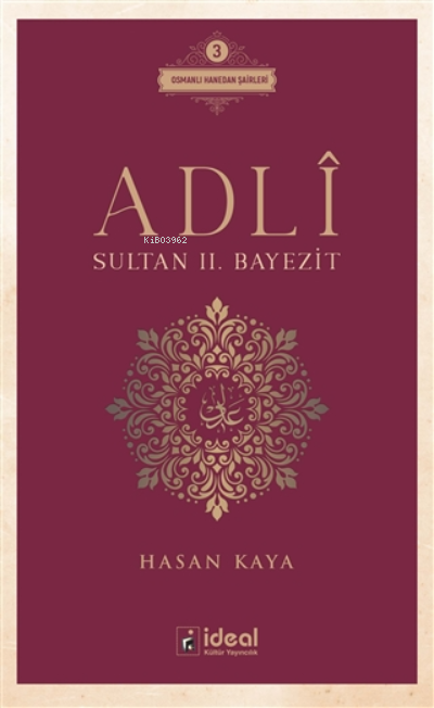 Adli - Sultan 2. Bayezit ;Osmanlı Hanedan Şairleri 3