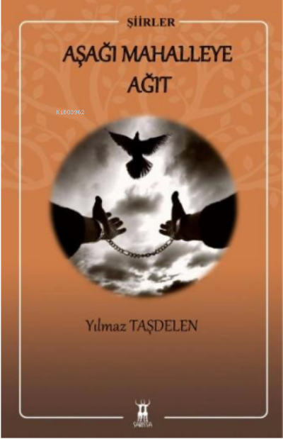  Aşağı Mahalleye Ağıt | Aşağı Mahalleye Ağıt | Yılmaz Taşdelen | ABSAM Yayınları | 9789944188609 