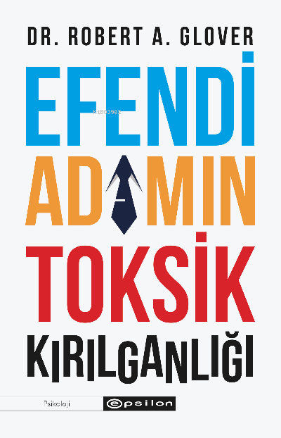 Efendi Adamın Toksik Kırılganlığı