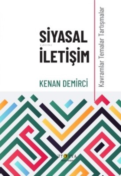 Siyasal İletişim;Kavramlar Temalar Tartışmalar